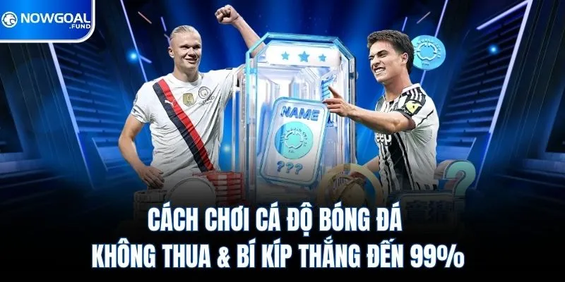 cach choi ca do bong da khong thua bi kip thang den 99