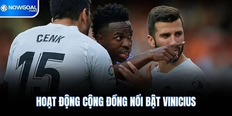 Vinicius Jr - Ngôi Sao Sáng Nhất Của Real Madrid Hiện Nay 4 Hoạt động cộng đồng nổi bật Vinicius