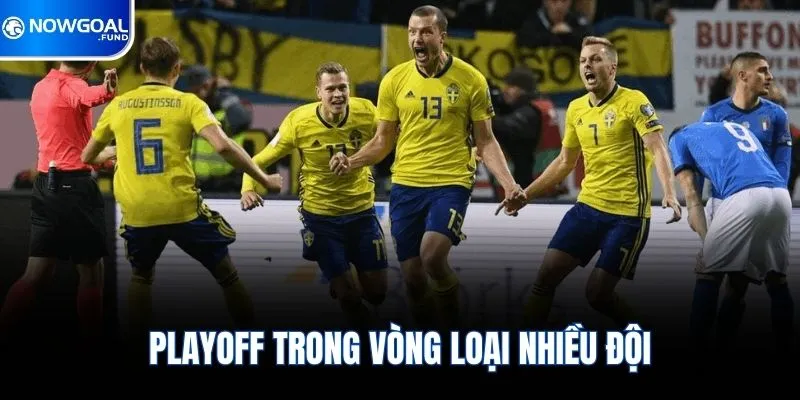 Playoff Là Gì? Cách Thức Thi Đấu Và Luật Lệ Cần Biết 3 Playoff trong vòng loại nhiều đội